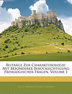 Beitr?ge Zur Charakterologie: Mit Besonderer Ber?cksichtigung P?dagogischer Fragen.