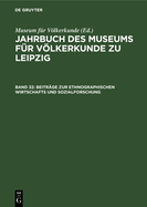 Beitr?ge Zur Ethnographischen Wirtschafts Und Sozialforschung: Ergebnisse Einer Tagung Aus Anla? Des 80. Geburtstages