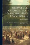 Beitr?ge Zur Geschichte Des Sozialismus Und Kommunismus: Die Ekklesiazusen Des Aristophanes Und Die Platonische Politeia, Erster Band