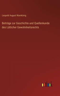 Beitr?ge Zur Geschichte Und Quellenkunde Des L?tticher ...