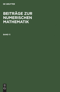 Beitr?ge Zur Numerischen Mathematik. Band 11