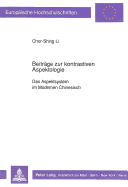 Beitraege Zur Kontrastiven Aspektologie: Das Aspektsystem Im Modernen Chinesisch