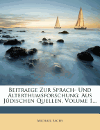Beitraege Zur Sprach- Und Alterthumsforschung: Aus J?dischen Quellen, Volume 1...
