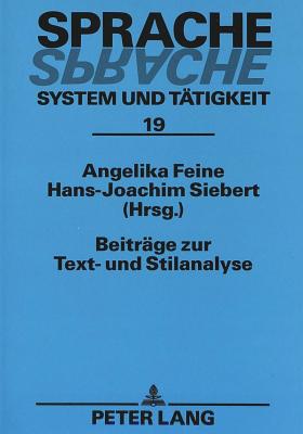 Beitraege Zur Text- Und Stilanalyse - Sommerfeldt, Karl-Ernst (Editor), and Feine, Angelika (Editor), and Siebert, Hans-Joachim (Editor)