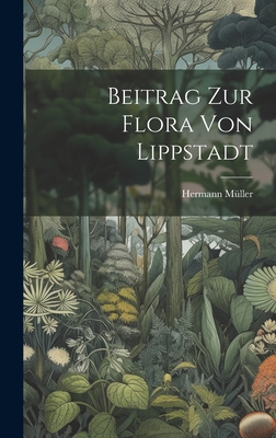 Beitrag Zur Flora Von Lippstadt - Mller, Hermann