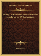 Beitrag Zur Kunde Der Norditalienischen Mundarten Im XV Jahrhunderte (1873)