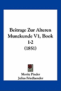 Beitrage Zur Alteren Munzkunde V1, Book 1-2 (1851)