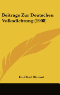 Beitrage Zur Deutschen Volksdichtung (1908)