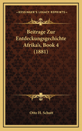 Beitrage Zur Entdeckungsgechichte Afrika's, Book 4 (1881)