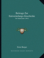 Beitrage Zur Entwickelungs-Geschichte: Der Maltechnik (1901) - Berger, Ernst (Editor)