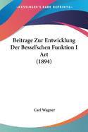 Beitrage Zur Entwicklung Der Bessel'schen Funktion I Art (1894)