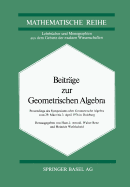 Beitrage Zur Geometrischen Algebra: Proceedings Des Symposiums Uber Geometrische Algebra Vom 29 Marz Bis 3. April 1976 in Duisburg