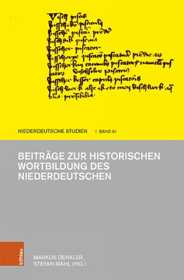 Beitrage zur historischen Wortbildung des Niederdeutschen - Denkler, Markus, Dr. (Editor), and M?hl, Stefan, Dr. (Editor), and Schrder, Ingrid (Contributions by)