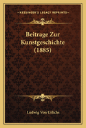 Beitrage Zur Kunstgeschichte (1885)