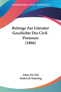 Beitrage Zur Literatur Geschichte Des Civil-Prozesses (1866)