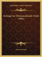 Beitrage Zur Ortsnamenkunde Tirols (1893)