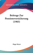 Beitrage Zur Pensionsversicherung (1903)