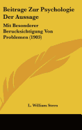 Beitrage Zur Psychologie Der Aussage: Mit Besonderer Berucksichtigung Von Problemen (1903)