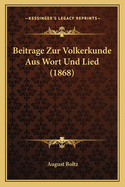 Beitrage Zur Volkerkunde Aus Wort Und Lied (1868)