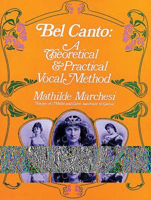 Bel Canto, Theorical And Pratical Method - Marchesi, Mathilde