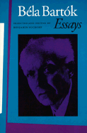 Bela Bartok Essays - Bartok, Bela, and Suchoff, Benjamin (Editor)