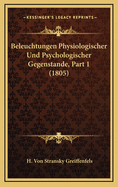 Beleuchtungen Physiologischer Und Psychologischer Gegenstande, Part 1 (1805)