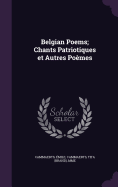 Belgian Poems Chants Patriotiques Et Autres Poemes