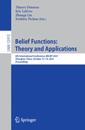 Belief Functions: Theory and Applications: 6th International Conference, BELIEF 2021, Shanghai, China, October 15-19, 2021, Proceedings