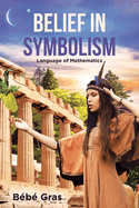 Belief in Symbolism: Language of Mathematics