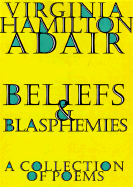 Beliefs and Blasphemies: A Collection of Poems