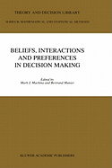Beliefs, Interactions and Preferences: In Decision Making