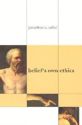 Belief's Own Ethics - Adler, Jonathan E