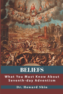 Beliefs: What You Must Know About Seventh-day Adventism