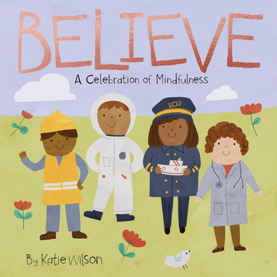 Believe: A Celebration of Mindfulness - Wilson, Katie