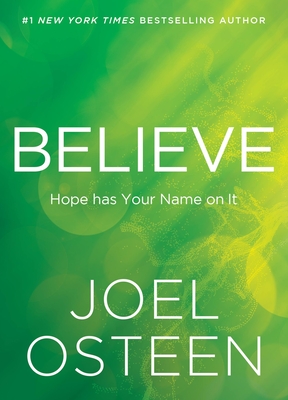 Believe: Hope Has Your Name on It - Osteen, Joel