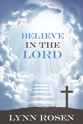 Believe in The Lord - Rosen, Lynn