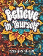 Believe in Yourself Quotes Coloring Book: Large Print 8.5x11 - Boost Your Mood and Confidence