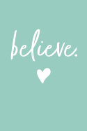 Believe (Mint): Inspirational Notebook / Journal