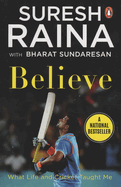 Believe: What Life and Cricket Taught Me