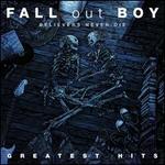 Believers Never Die: The Greatest Hits - Fall Out Boy