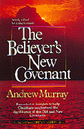 Believers' New Covenant - Murray, Andrew