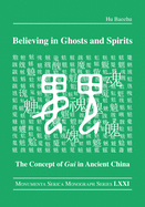 Believing in Ghosts and Spirits: The Concept of Gui in Ancient China