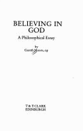 Believing in God: A Philosophical Essay