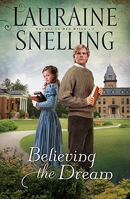 Believing the Dream - Snelling, Lauraine
