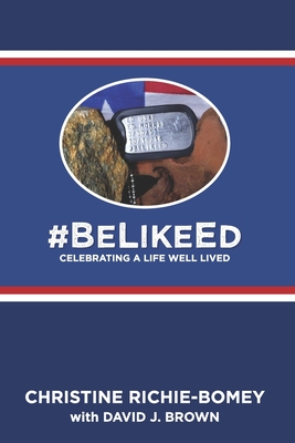 #BeLikeEd: Celebrating a Life Well Lived - Richie-Bomey, Christine, and Brown, David J