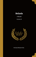 Belinda: A Novel; Volume III