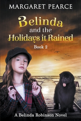 Belinda and the Holidays it Rained - Pearce, Margaret