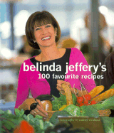 Belinda Jeffery's: 100 Favourite Recipes