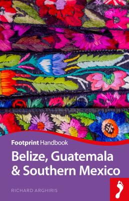 Belize Guatemala & Southern Mexico - Arghiris, Richard