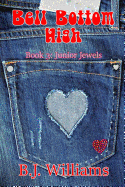 Bell Bottom High: Book 3: Junior Jewels